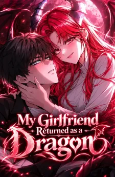 My Girlfriend Returned as a Dragon