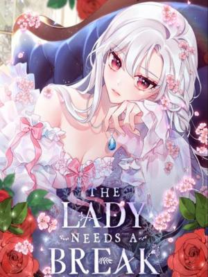 The Lady Needs a Break