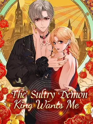 The Sultry Demon King Wants Me