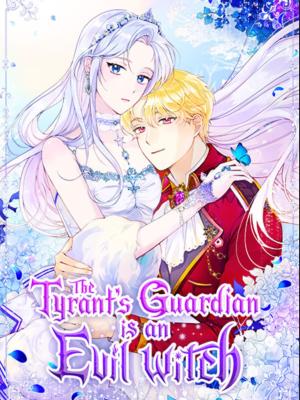 The Tyrant’s Guardian is an Evil Witch